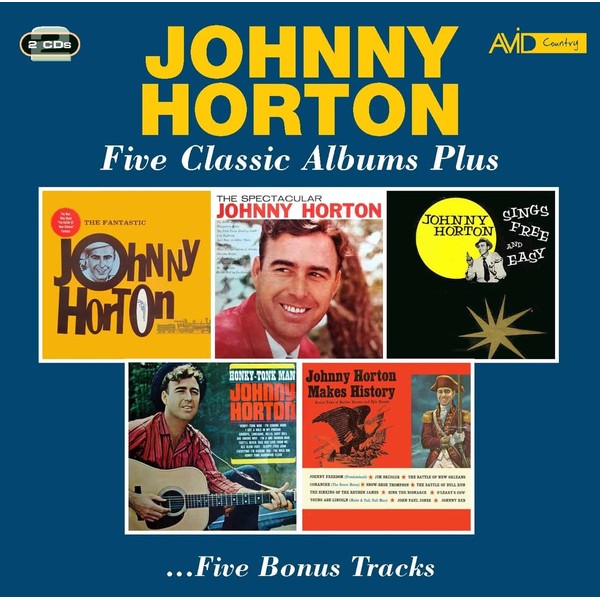 Five Classic Albums Plus (The Fantastic Johnny Horton / The Spectacular Johnny Horton / Johnny Horton Sings Free And Easy / Honky Tonk Man / Johnny Horton Makes History)
