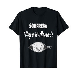Funny SORPRESA Notice Voy a ser Mama-Pregnancy Noticia Tee T-Shirt