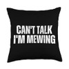 Funny Mewing Design Mewing Technique Can't Talk I'm Mewing Throw