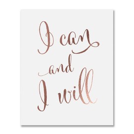 I Can and I Will Rose Gold Foil Print Calligraphy Inspirational Office Decor Art Motivational Poster 8 inches x 10 inches D2