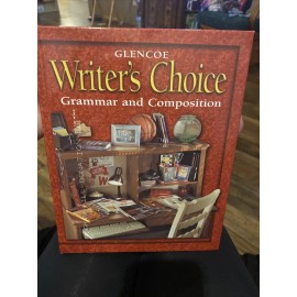 Writer's Choice Ser.: Writer's Choice : Grammar and Composition by Glencoe...
