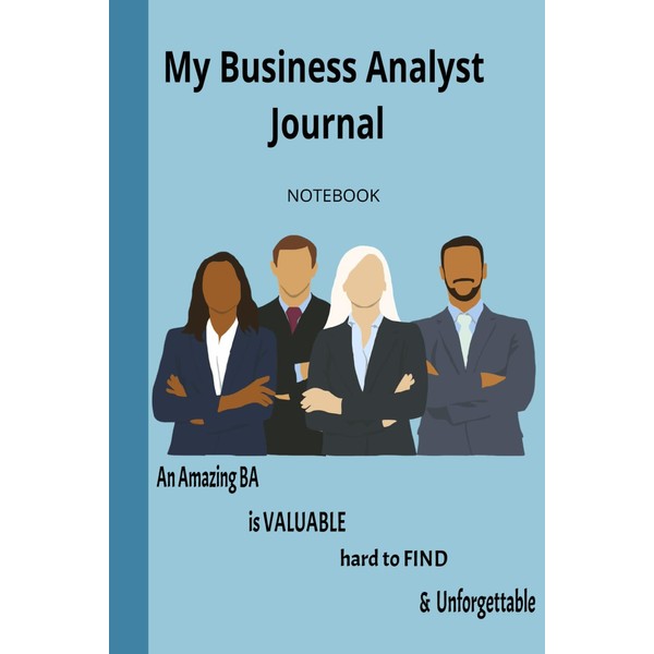 My 100 page Handy Business Analyst Journal: A Simple Relevant