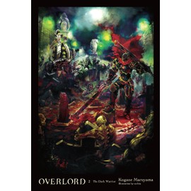 Overlord, Vol. 2 (light novel): The Dark Warrior (Volume 2)
