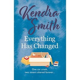 Everything Has Changed: A heartwarming story of family and second chances