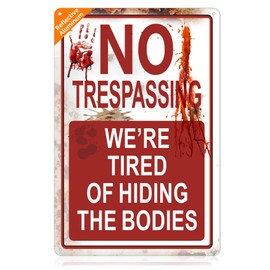 Funny Halloween Metal Sign - No Trespassing We're Tired of Hiding The Bodies - 8"x12" Vintage Tin Sign for Outdoor Yard Fence Porch Indoor Wall Decor Scary Halloween Decoration