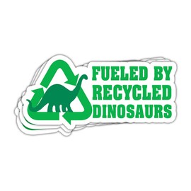 ULTRAVUTT 3Pcs - Fueled by Recycled Dinosaurs Sticker Powered by Recycled Dinosaurs Stickers Rex Recycled Dinosaur Gas Green Sticker Funny Sign Fossil Diesel Gas Gift Decorations Stickers 3"x4"