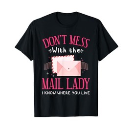 Funny Mailwoman Art For Postal Worker Mail Carrier T-Shirt