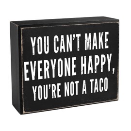 Pigort Tacos Sign You Can't Make Everyone Happy, You're Not A Taco Home Décor Inset Sign