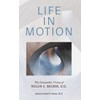 Life in Motion: The Osteopathic Vision of Rollin E. Becker,
