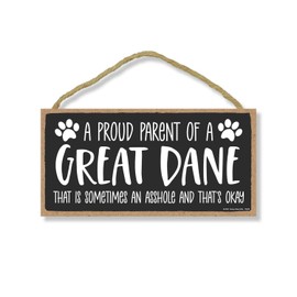 Honey Dew Gifts, Proud Parent of a Great Dane that is Sometimes an , Funny Dog Wall, Decorative Home Wood Signs for Dog Pet Lovers, 5 Inch by 10 Inch, 76568