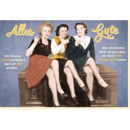 Humorous Retro Birthday Card - "Older Needs Courage - All the Best!" Vintage Style with Charming Women Motif. Perfect for Adults Who Like to Laugh. - With Envelope