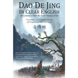 Dao De Jing in Clear English: Including a Step by Step Translation