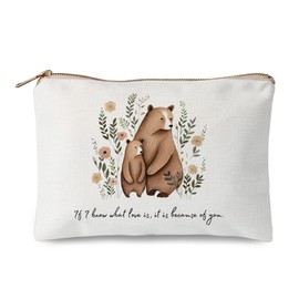 Mothers Day Gift, If I know What Love is Quote, Makeup Bag, Mom and Baby Bear, Cute Gift for Mom, Baby Shower Gift, Send Love to Mom, Gift from Son, Mama Bear Gift
