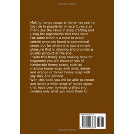 Honey Soap Recipes: Soap Making Book with Soft and Creamy Honey Recipes for Delicate Skin (Natural Honey Soaps)