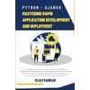 Python - Django: Mastering Rapid Application Development and Deployment
