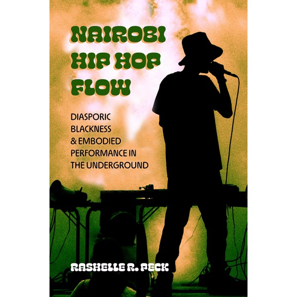 Nairobi Hip Hop Flow: Diasporic Blackness and Embodied Performance in