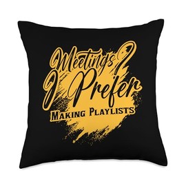 Meetings I’d Rather Make Playlists | Music Lover Art Throw Pillow