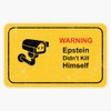 Warning Sign Epstein Didn't Kill Himself CCTV Vinyl Sticker Waterproof