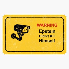 Warning Sign Epstein Didn't Kill Himself CCTV Vinyl Sticker Waterproof Bumper Sticker Laptop Window 5"