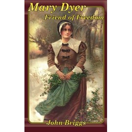Mary Dyer Friend of Freedom (Big Biography)