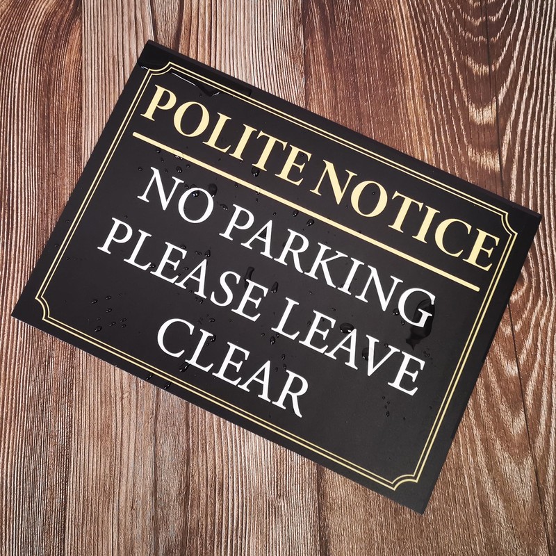 Black And Gold ‘POLITE NOTICE’ and 'No Parking Please Leave