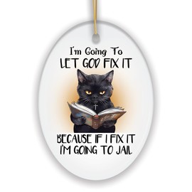 Let God Fix It Quirky Cat Ornament, Cute and Funny