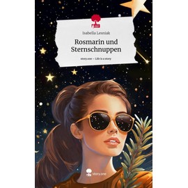 Rosmarin und Sternschnuppen. Life is a Story - story.one