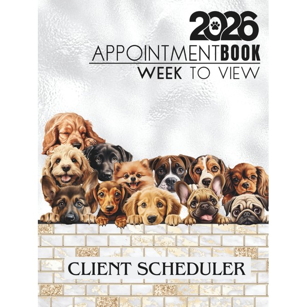 Appointment Book 2026 Week To View Client Scheduler: Dog Grooming
