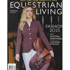 Equestrian Living Magazine May / June 2025 Fashion Issue