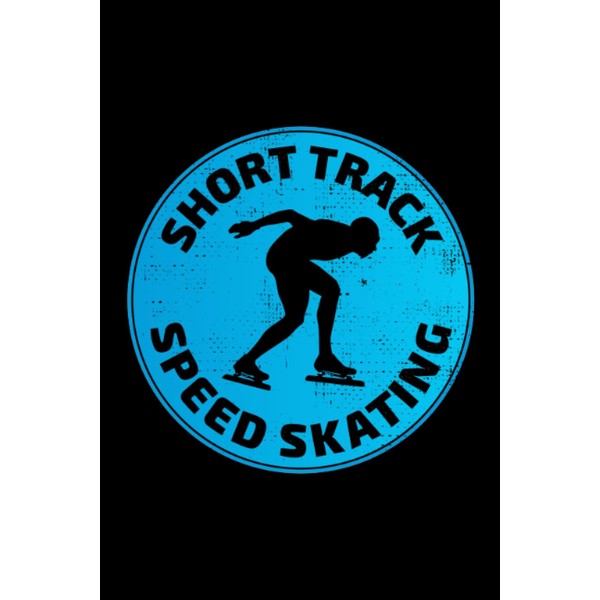 Short Track Speed Skating: Ice skating Blank Lined Journal Notebook