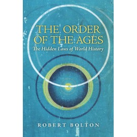 The Order of the Ages: The Hidden Laws of World History (3rd, revised edition)