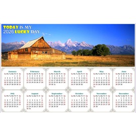 2026 Magnetic Calendar - Calendar Magnets - Today is my Lucky Day - (Fade, Tear, and Water Resistant) - (Grand tetons and old barn)
