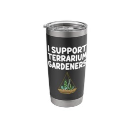 I Support Terrarium Gardeners Tropical Ecosystem Moss Plants Stainless Steel Insulated Tumbler