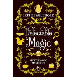 Delectable Magic: Myrtlewood Mysteries book 5