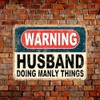 Shawprint Warning Husband Doing Manly Things Funny Metal Signs Home