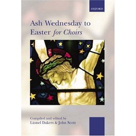 Ash Wednesday to Easter for Choirs: Spiral bound edition (. . . for Choirs Collections)