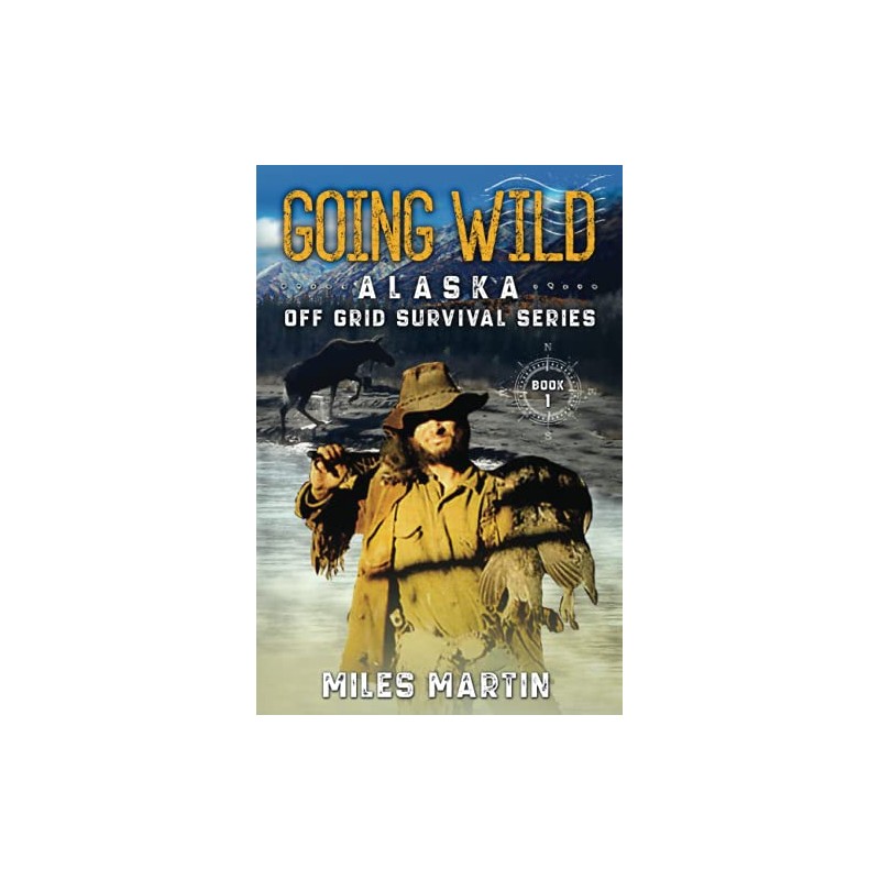 Going Wild: The Alaska Off Grid Survival Series