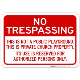 Sigo Signs - This is Not A Public Playground This is A Private Church Property Its Use Sign, 10x7 Inches, Rust Free .040 Aluminum, Fade Resistant, Made in USA