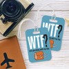 LT058 WTF? are You Doing with My Bag Novelty Funny