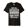 Not All Superheroes Wear Capes Some Wear Braces Premium T-Shirt
