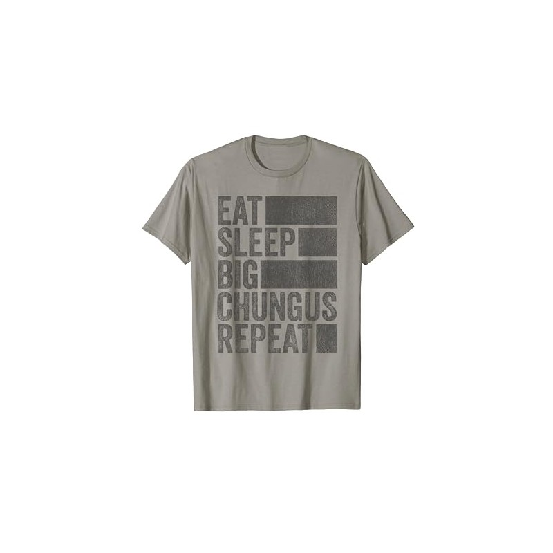 Funny Meme Eat Sleep Big Chungus T-Shirt, gray, s