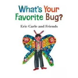 What's Your Favorite Bug? (Eric Carle and Friends' What's Your Favorite) - GOOD