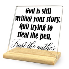 God is Still Writing Your Story Quit Trying to Steal the Pen Acrylic Desk Decorative Sign, Christian Prayer Home Office Decor Gifts for Women Men, Funny Bible Verse Decor
