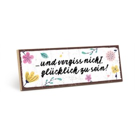 TypeStoff HS-00620 Wooden Sign with Saying - Forget Not Happy To Be - Vintage Look with Quote as Gift and Decoration