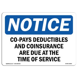 OSHA Notice Sign - Co-Pays, Deductibles and Coinsurance are | Rigid Plastic Sign | Protect Your Business, Work Site, Warehouse & Shop Area | Made in The USA
