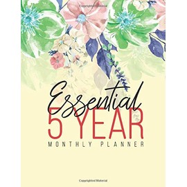 Essential 5 Year Planner: Well Organized Easy To Use & Attractive 5 Year Calendar In Front Of Book And Plenty Of Room For 5 Years Worth Of Agenda Planning Weekly Monthly