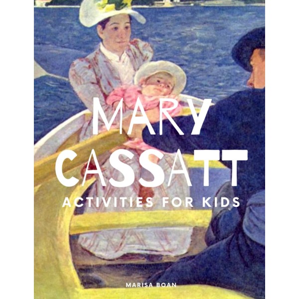 Mary Cassatt: Activities for Kids (Meet the Artist by Magic
