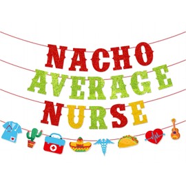 YVAINE Nacho Average Nurse Glitter Banner, 4PCS Pre-strung Fiesta Cinco de Mayo Nurse Appreciation Decoration Thank You Nurse Happy Nurse Appreciation Week Banner Party Supplies