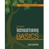 Technical Training Basics, 2nd Ed (ATD Training Basics Series)