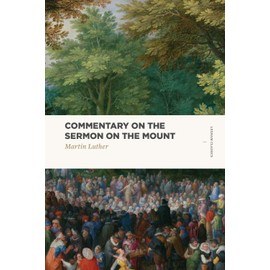 Commentary on the Sermon on the Mount (Lexham Classics)